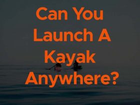 Can you launch a kayak anywhere