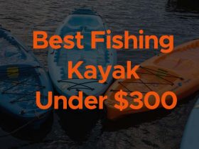 best fishing kayak under $300