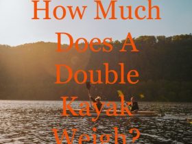 How Much Does A Double Kayak Weigh