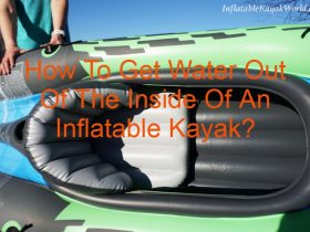How To Get Water Out Of The Inside Of An Inflatable Kayak