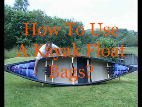 how to use kayak float bags