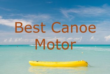 best canoe motor