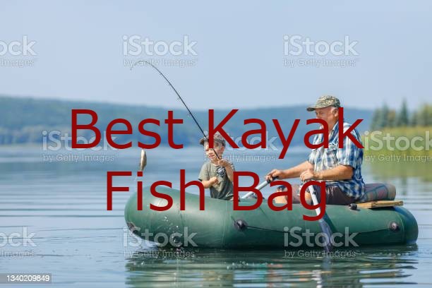 best kayak fish bag