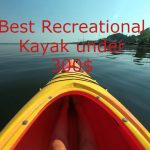 best recreational kayak under $300