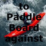 how to paddle board against the current(1)