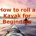how to roll a kayak for beginners