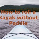 how to roll a kayak without paddle