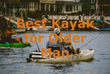 best kayak for older man