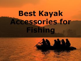 best kayak accessories for fishing