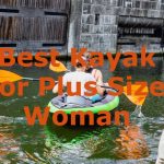 Best Kayak for Plus Size Woman