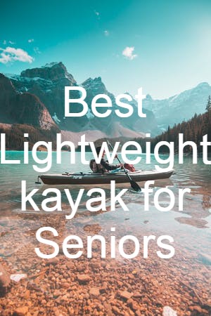 Best Lightweight kayak for Seniors(1)