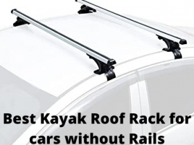 Best Kayak Roof Rack for cars without Rails