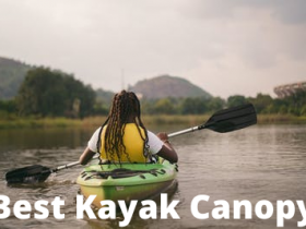Best Kayak Canopy