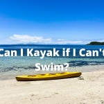 Can I Kayak if I Can't Swim
