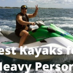Best Kayaks for Heavy Person