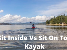 Sit Inside Vs Sit On Top Kayak