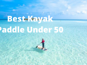 Best Kayak Paddle Under 50
