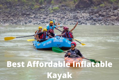 Best Affordable Inflatable Kayak