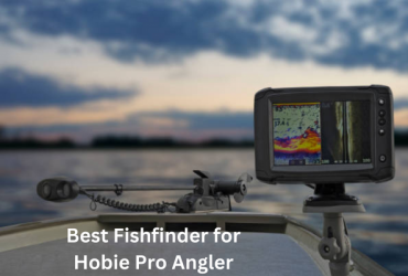 Best Fishfinder for Hobie Pro Angler