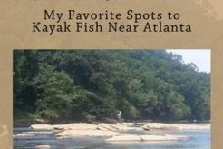 Ultimate Kayak Fishing Guide: Atlanta Certified Kayak Fishing Instructor – Learn Kayak Angling with Expert Guidance Ultimate Kayak Fishing Guide: Atlanta | Certified Kayak Fishing Instructor – Learn Kayak Angling with Expert Guidance