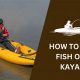 Kayak Fishing: Keep Fish Fresh All Day Long | Certified Kayak Fishing Instructor – Learn Kayak Angling with Expert Guidance