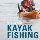 Discover Kayak Fishing: A Beginner's Guide | Certified Kayak Fishing Instructor – Learn Kayak Angling with Expert Guidance