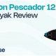 Top Pescador 12 Fishing Kayak Reviews & Guide | Certified Kayak Fishing Instructor – Learn Kayak Angling with Expert Guidance
