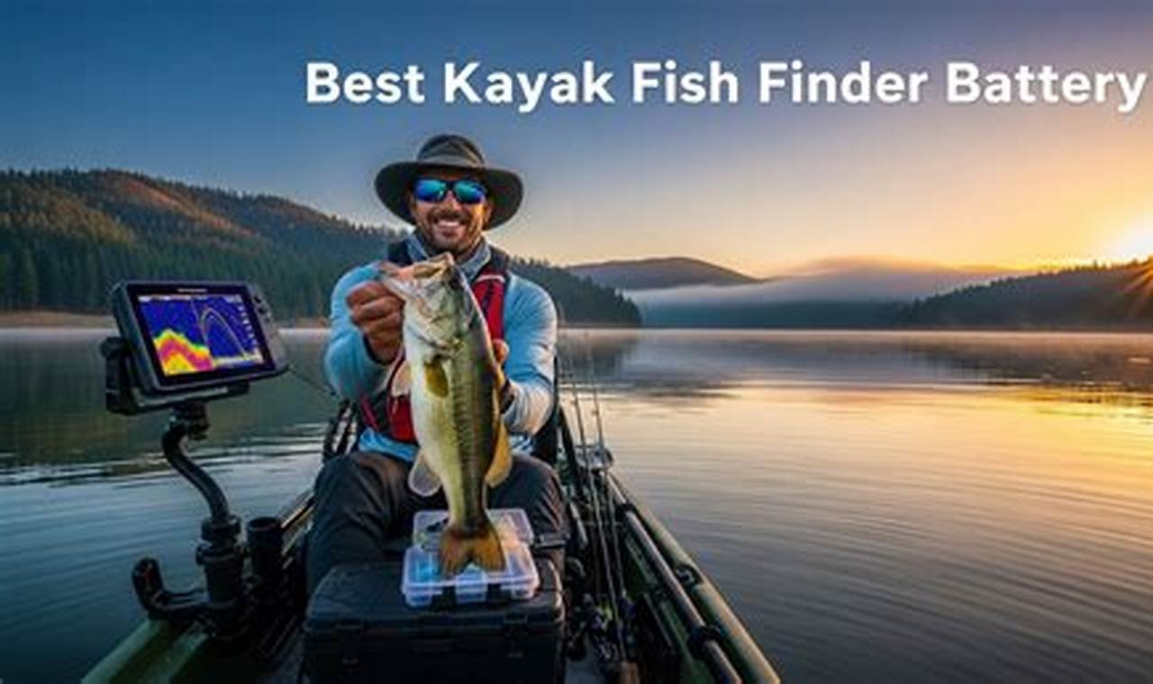 Best Battery Size for Kayak Fish Finders: Guide | Certified Kayak Fishing Instructor – Learn Kayak Angling with Expert Guidance