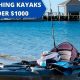Top Fishing Kayaks Under 1000 | Certified Kayak Fishing Instructor – Learn Kayak Angling with Expert Guidance