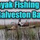 Top Kayak Fishing Spots: Galveston Bay | Certified Kayak Fishing Instructor – Learn Kayak Angling with Expert Guidance