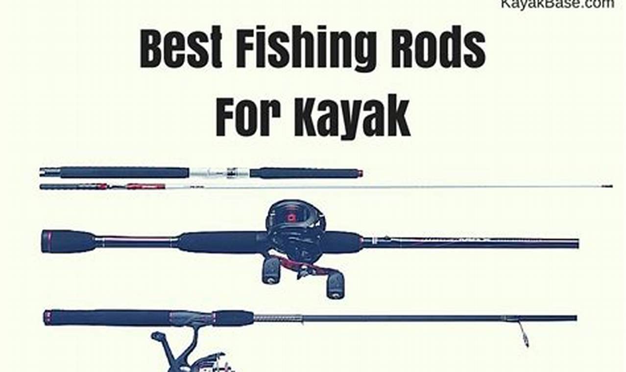Best Fishing Rod Kayak: Top Picks & Guide Certified Kayak Fishing Instructor – Learn Kayak Angling with Expert Guidance Best Fishing Rod Kayak: Top Picks & Guide | Certified Kayak Fishing Instructor – Learn Kayak Angling with Expert Guidance