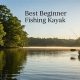 Top 5 Good Beginner Fishing Kayaks for 2024 | Certified Kayak Fishing Instructor – Learn Kayak Angling with Expert Guidance